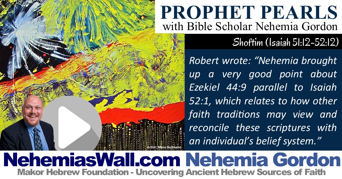 Shoftim (Isaiah 51:12-52:12) - Prophet Pearls - NehemiasWall.comNehemia's Wall