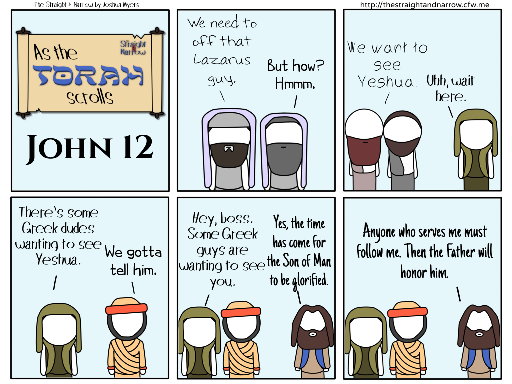 The Straight + Narrow - As The Torah Scrolls: John 12