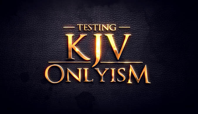 TESTING KJV ONLYISM