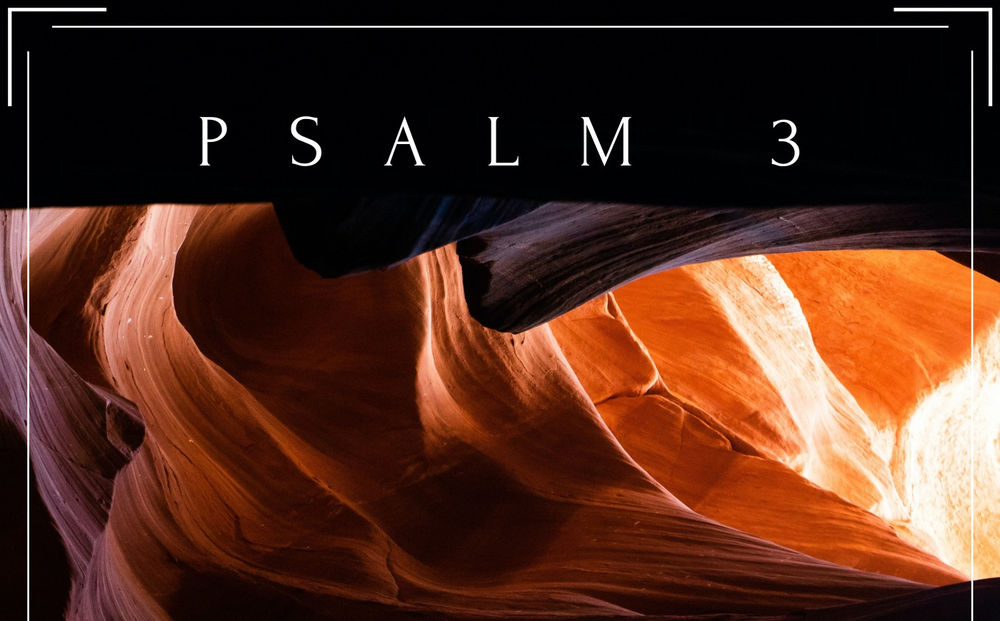 "Psalm 3" Mournful but Full of Hope and Faith