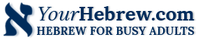 YourHebrew.com  Hebrew for Busy Adults