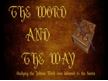 The Word and the Way! -