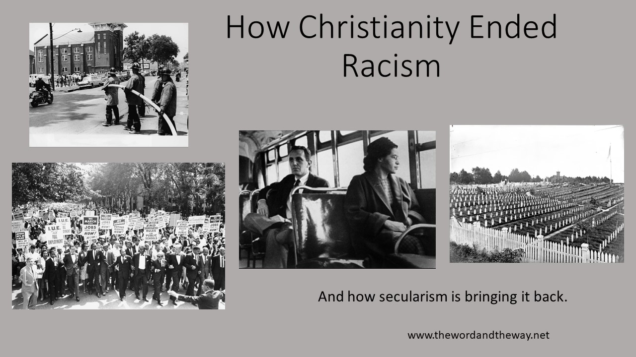 How Christianity Ended Racism - The Word and the Way