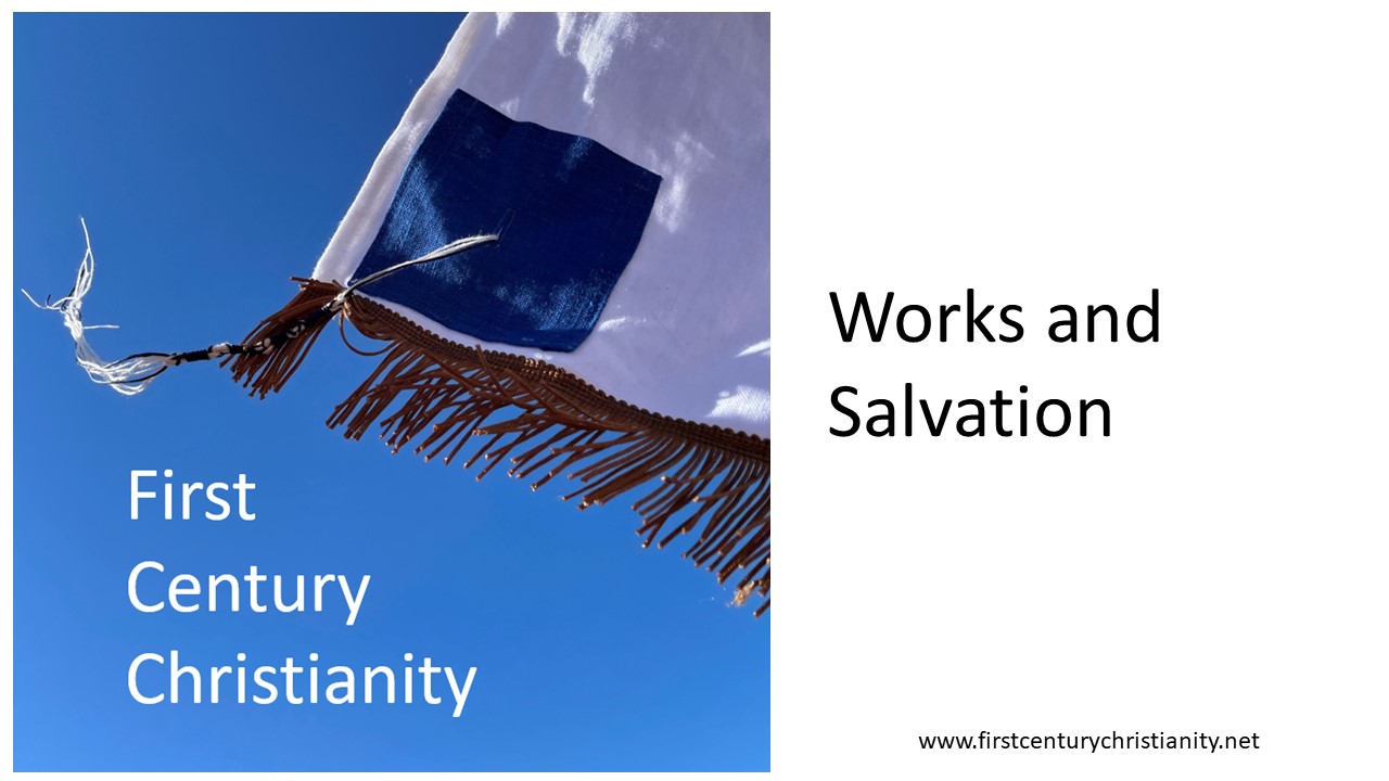 Works and Salvation - First Century Christianity