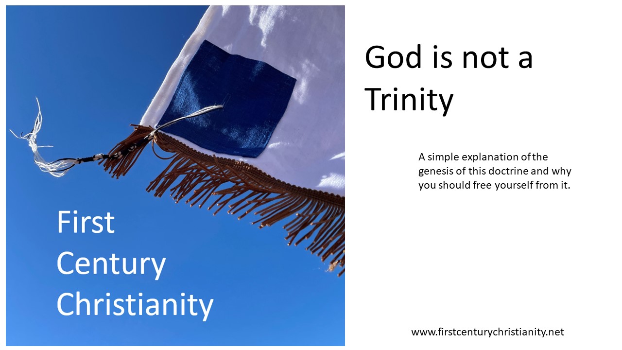 God is not a Trinity - First Century Christianity