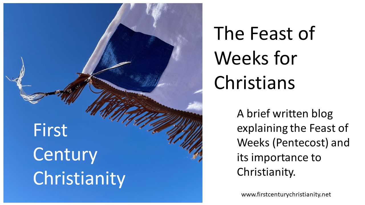 The Feast of Weeks for Christians - First Century Christianity