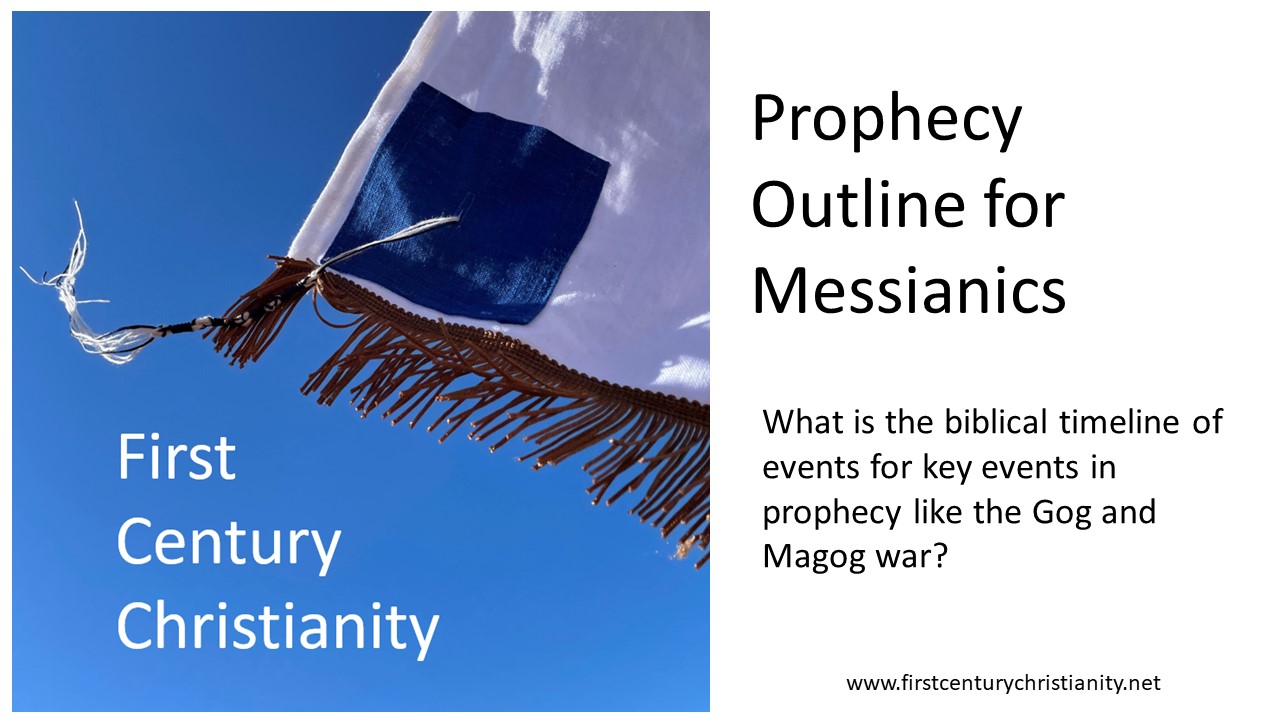 Prophecy Outline for Messianics - First Century Christianity