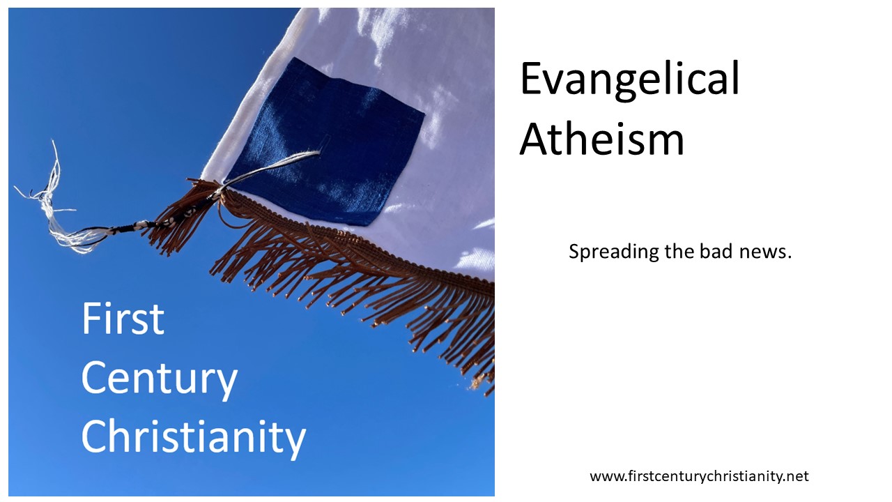 Evangelical Atheism - First Century Christianity