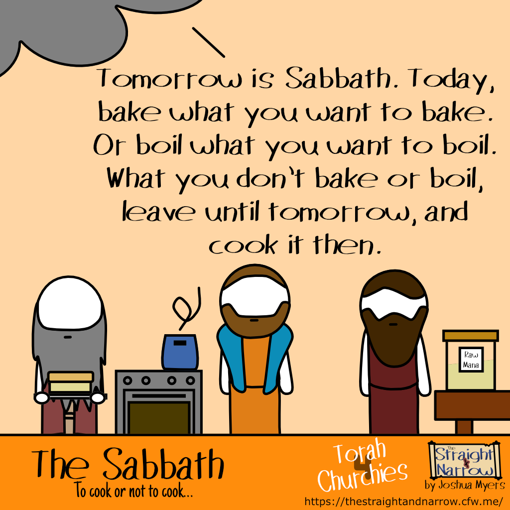 The Straight + Narrow - Torah 4 Churchies: The Sabbath - To cook or not to cook