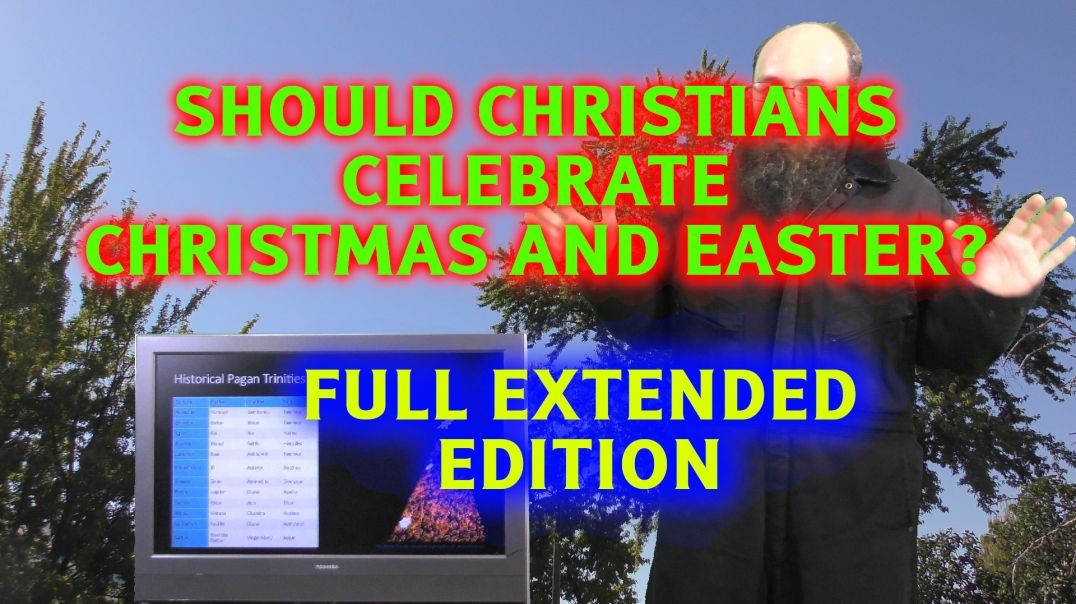 Extended Edition Should Christians Celebrate Christmas And Easter Full Complete 2022 c