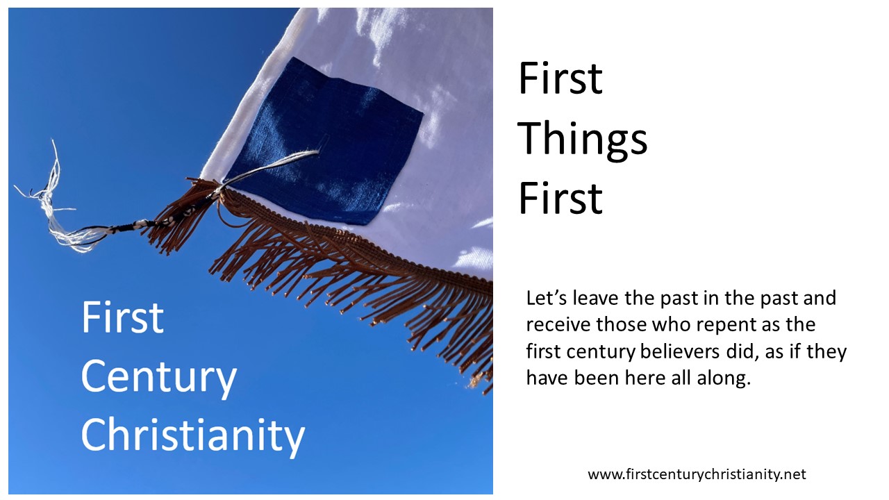 First Things First - First Century Christianity