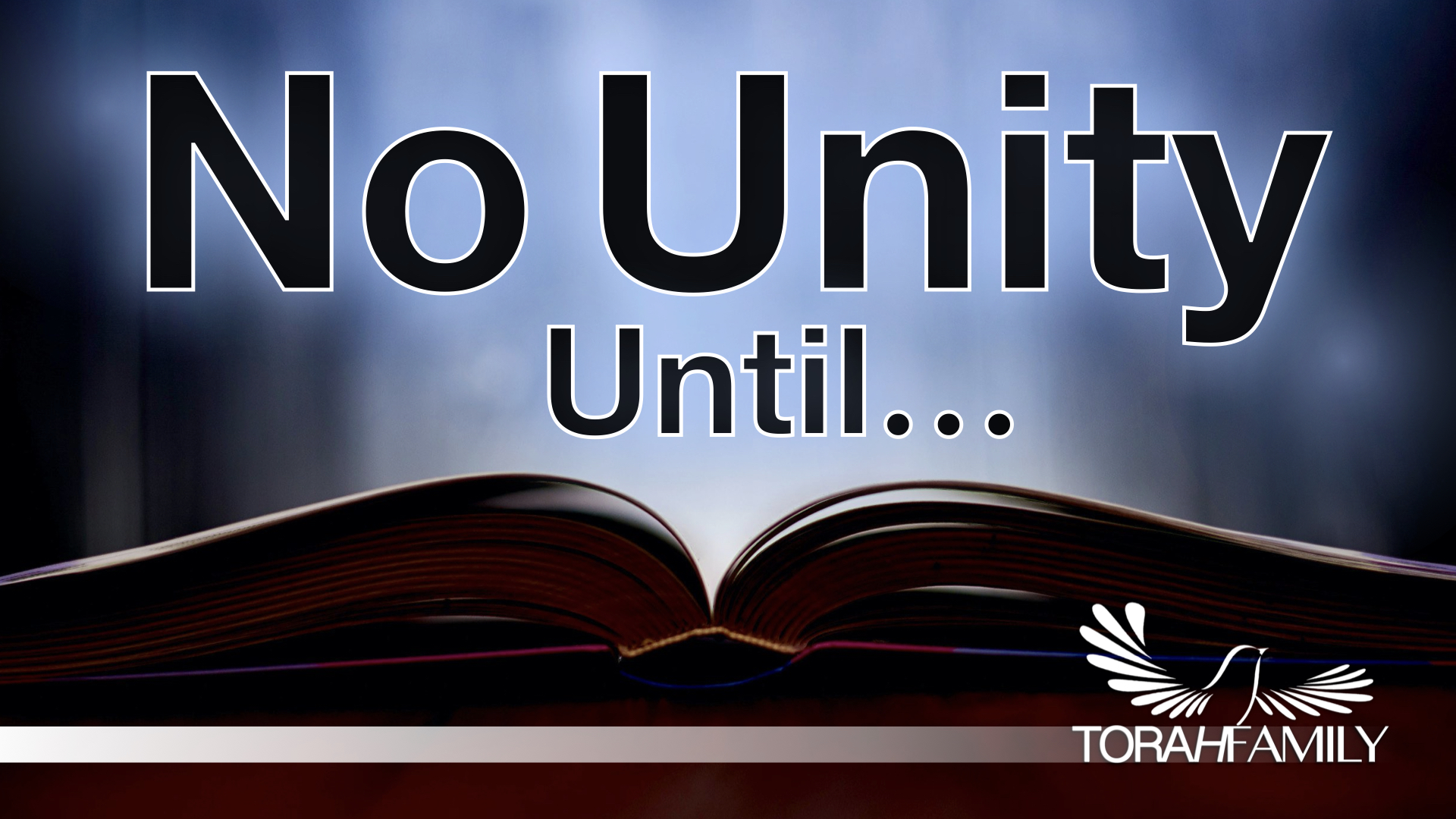 No Unity Until… | Torah Family