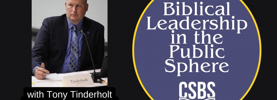 Biblical Leadership in the Public Sphere with Tony Tinderholt