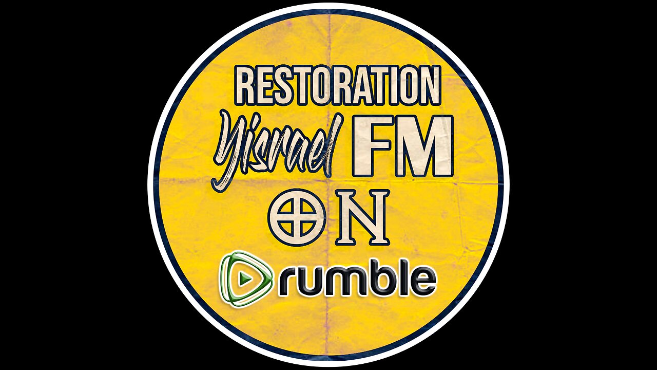 Restoration Yisrael FM On Rumble-English & Portuguese