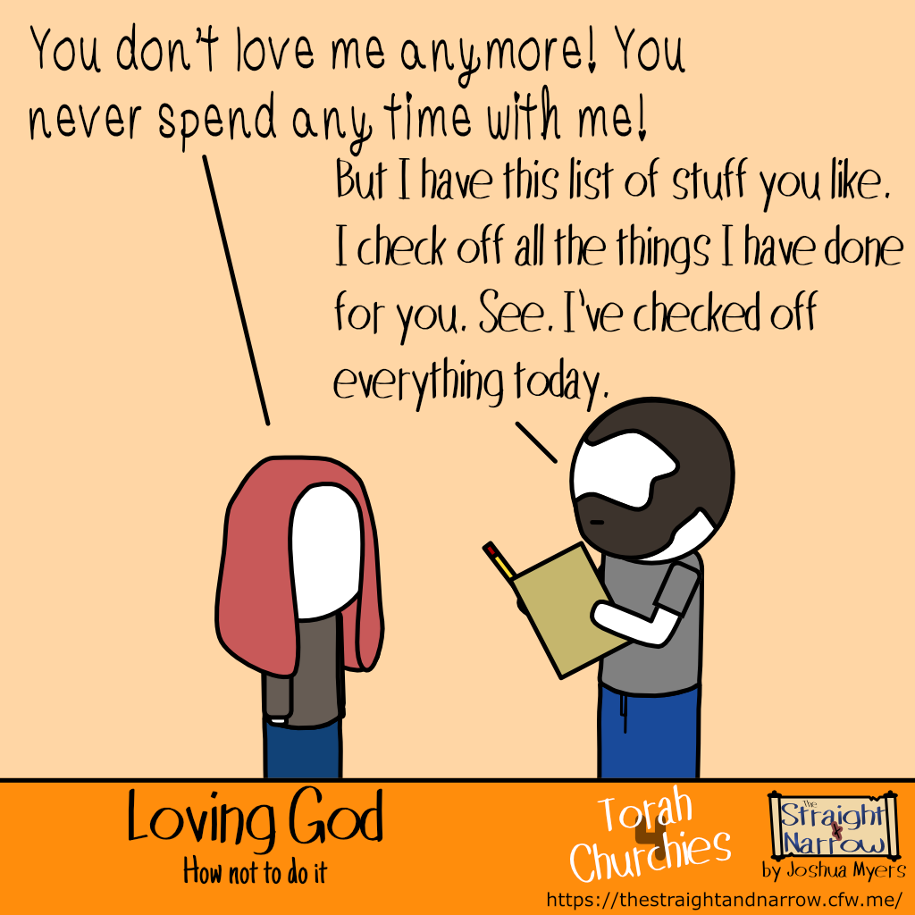 The Straight + Narrow - Torah 4 Churchies: Loving God - How not to do it