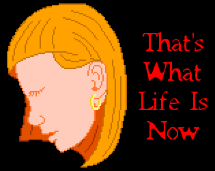 That's What Life Is Now by Midnight Spire Games