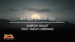 My Help (Psalm 121) (feat. Yaron Cherniak) [Official Lyric Video]