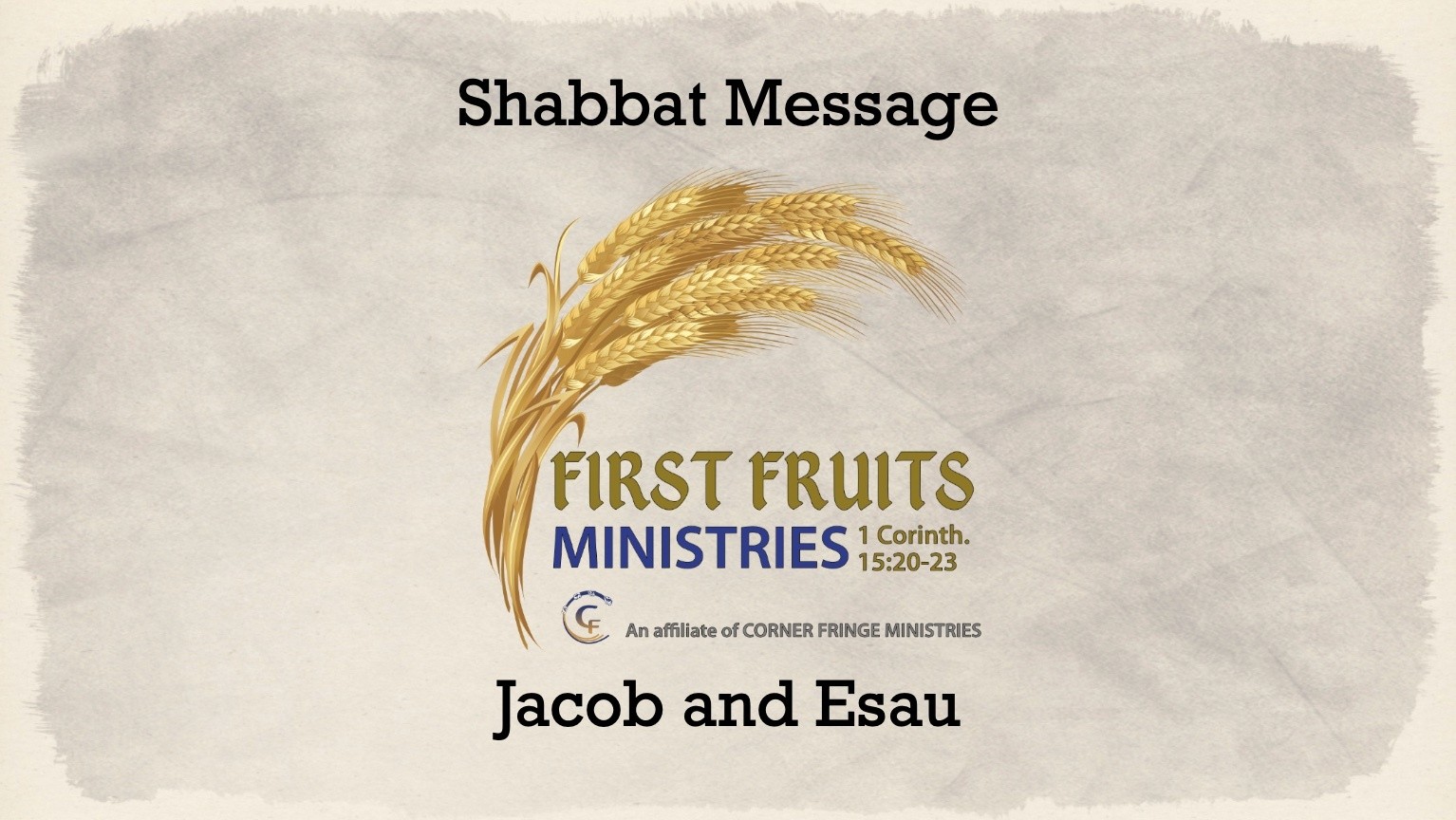 Jacob & Esau: Sabbath Message 11/18/23 | First Fruits Ministries