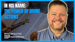 In His Name: The Power of Divine Actions