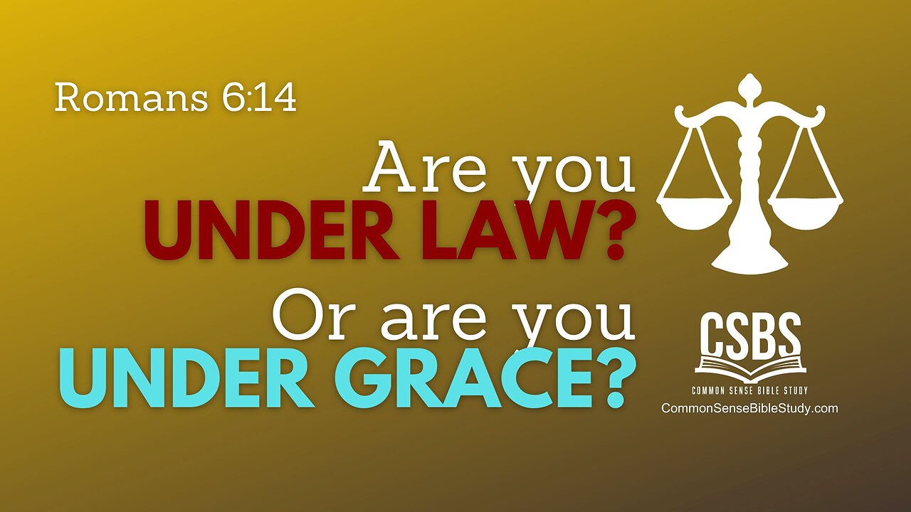 Are you under law or under grace? Romans 6:14