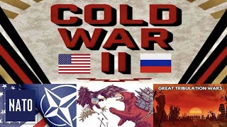 COLD WAR II, the NATO Beast, the American Eagle, the Russian Bear, and the Great Tribulation Wars