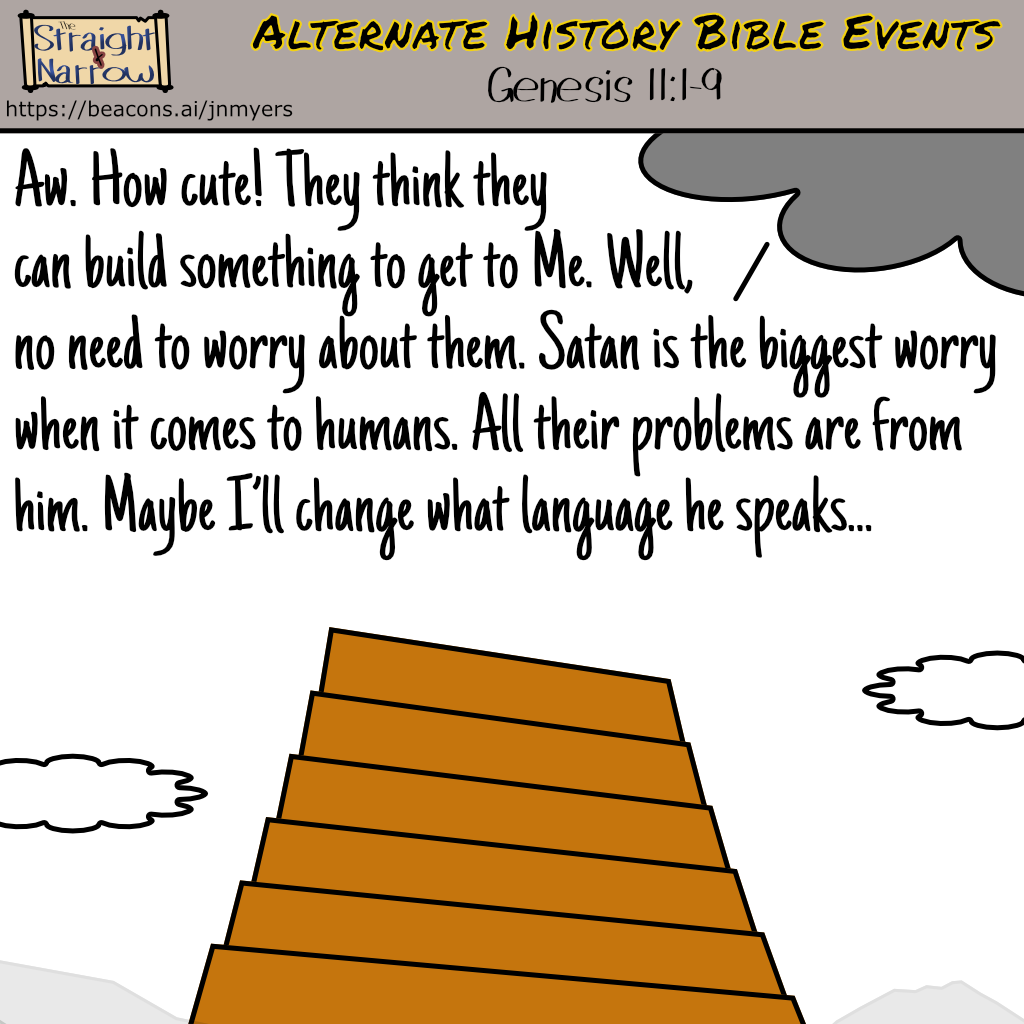 The Straight + Narrow - Alternate History Bible Events: Genesis 11:1-9