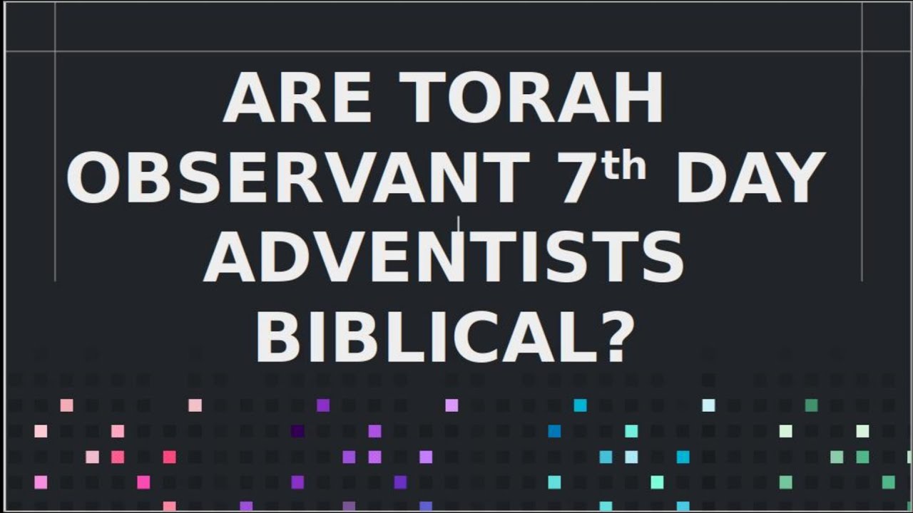 Is torah observant 7th day Adventist biblical? Hebrew roots exposed? - YouTube