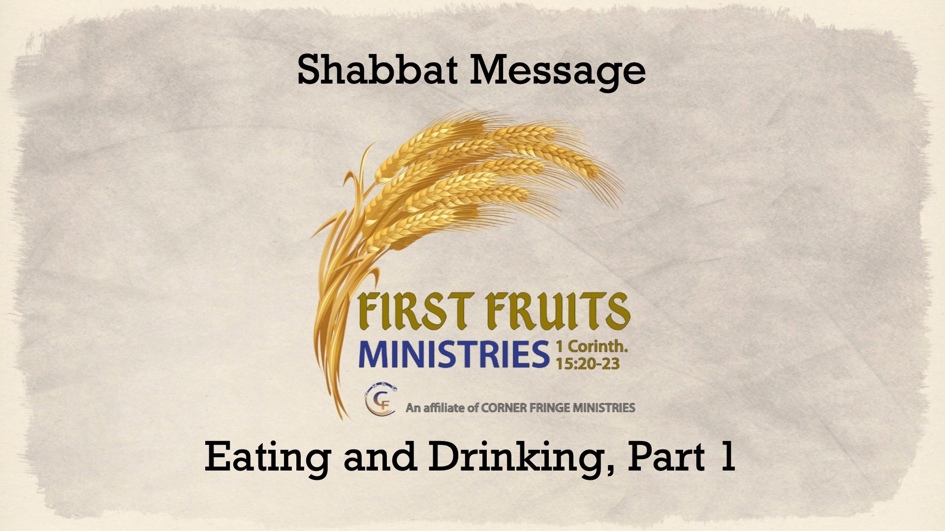 Eating and Drinking, Part 1 | First Fruits Ministries