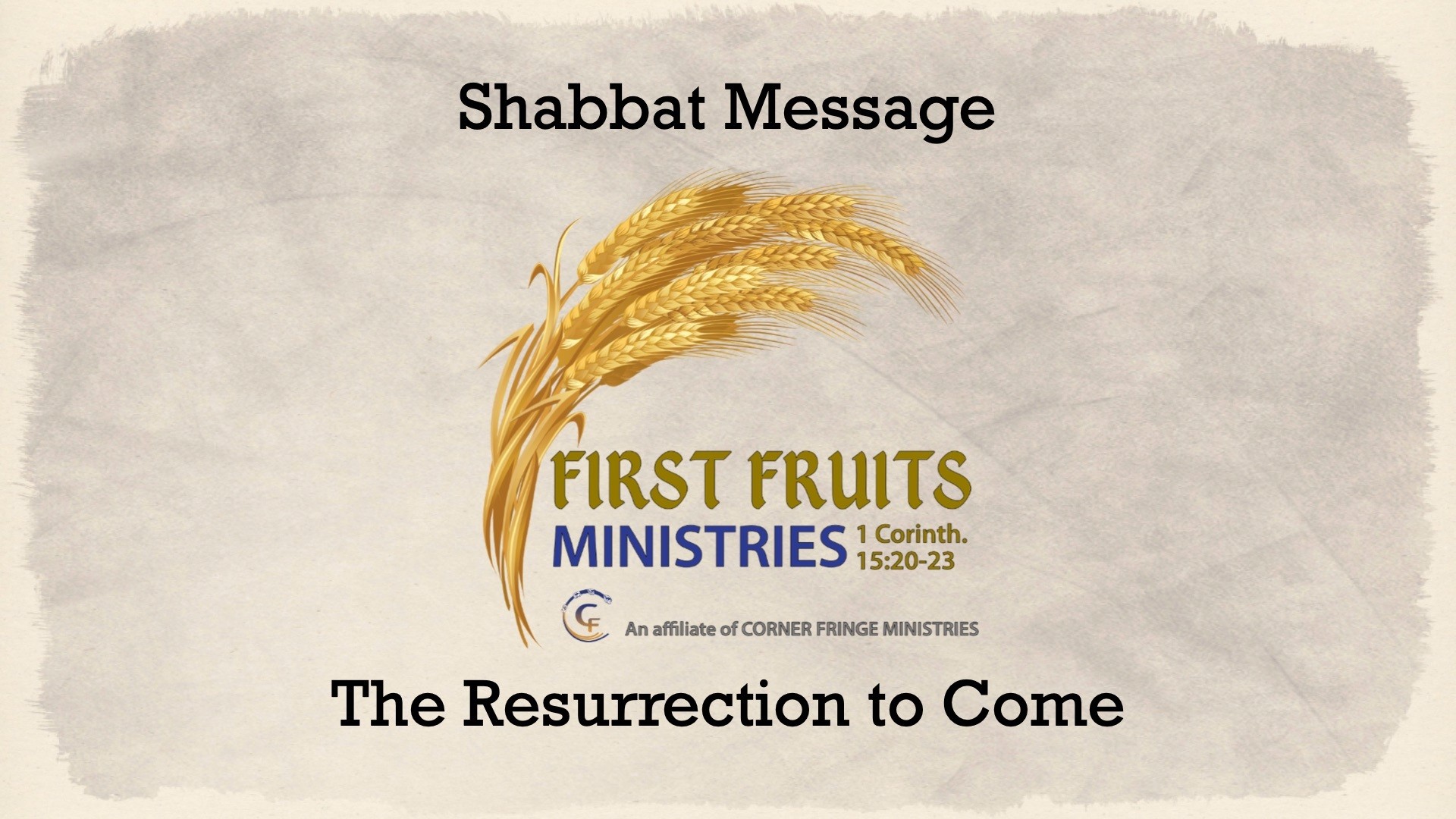 The Resurrection to Come | First Fruits Ministries