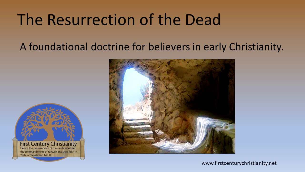 The Resurrection of the Dead - First Century Christianity