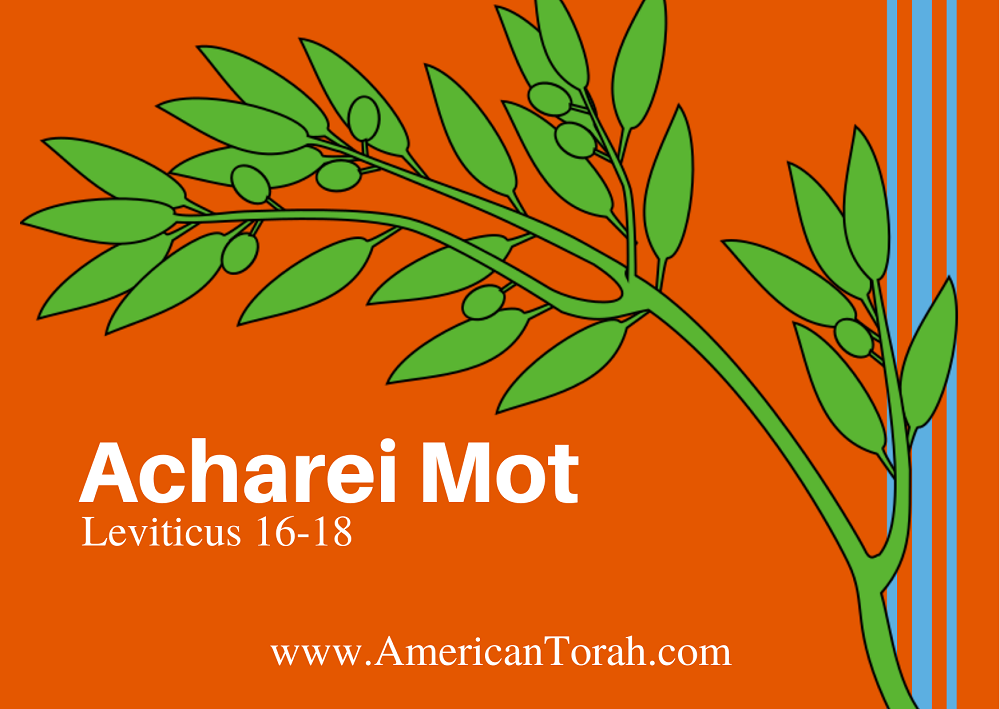 Parsha Acharei Mot - Apostolic Readings, Commentary, and Videos - American Torah