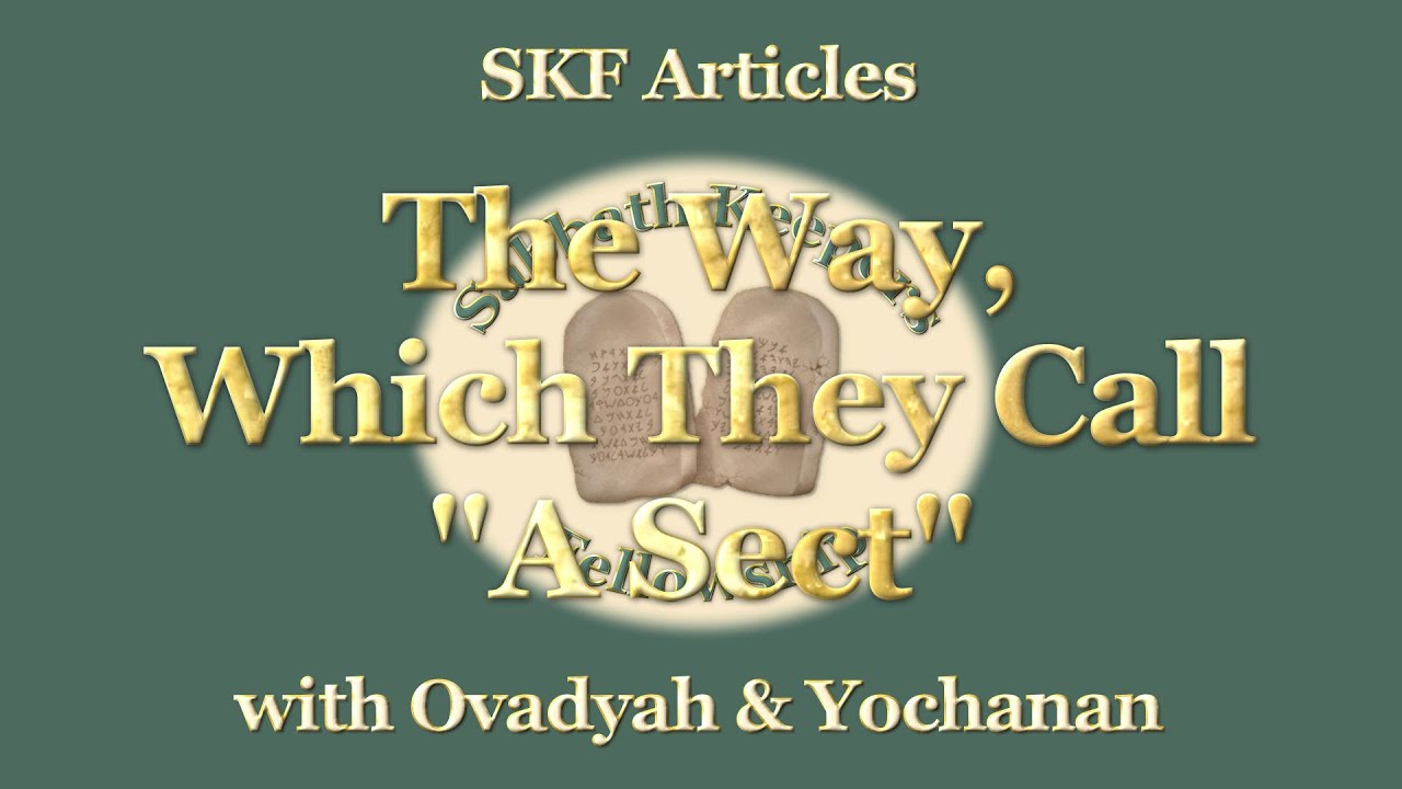 Sabbath Prayer & Study 05/11/2024 – The Way Which They Call a Sect – Sabbath Keepers Fellowship - YouTube