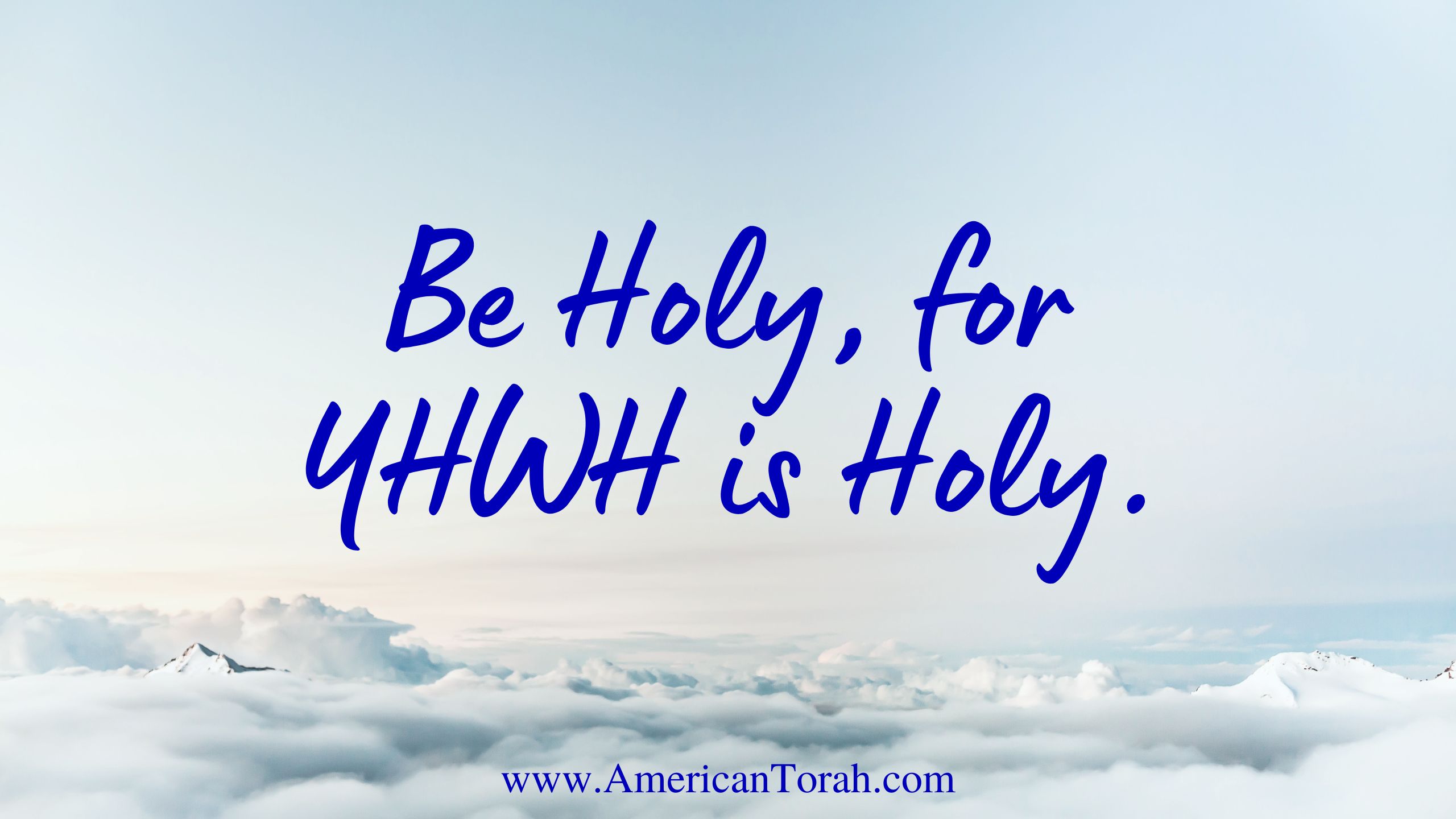 Be Holy, for YHWH Is Holy - American Torah