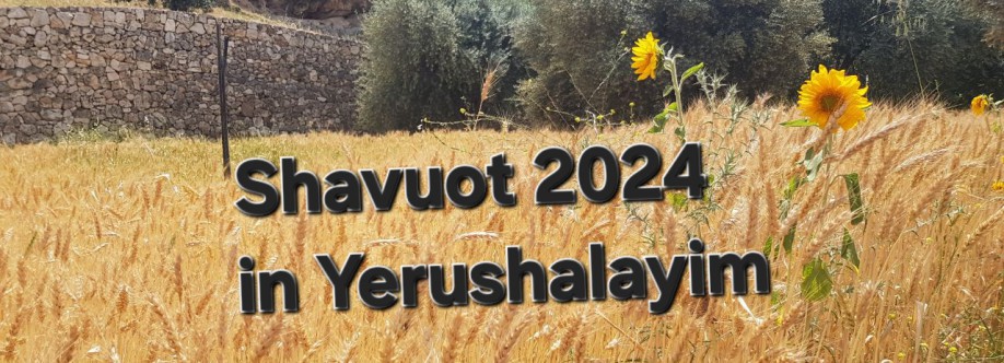 Shavuot 2024 in Yerushalayim