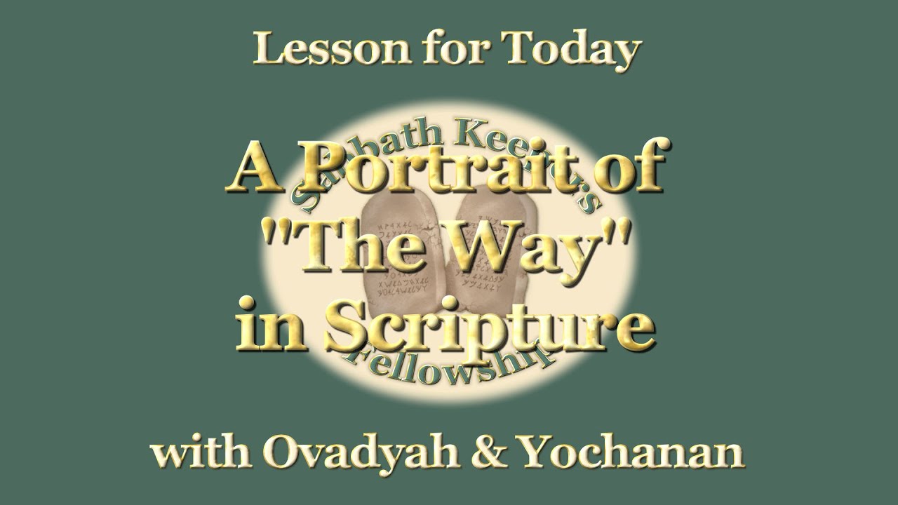 Sabbath Prayer & Study 05/18/2024 – A Portrait of The Way in Scripture – Sabbath Keepers Fellowship - YouTube