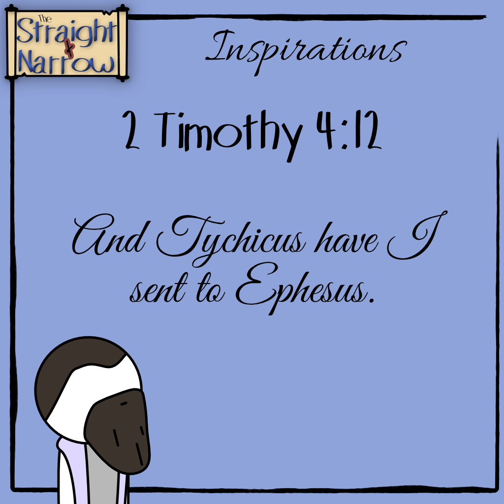 The Straight + Narrow - Inspirations: 2 Timothy 4:12