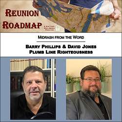 Reunion Roadmap Midrash: Plumb Line Righteousness