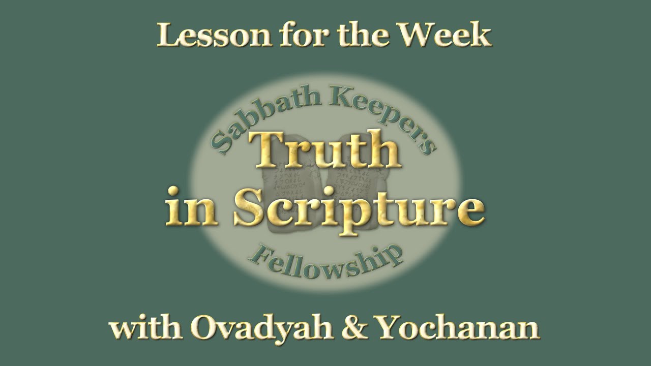 Sabbath Prayer & Study 06/15/2024 – The Truth in Scripture – Sabbath Keepers Fellowship - YouTube