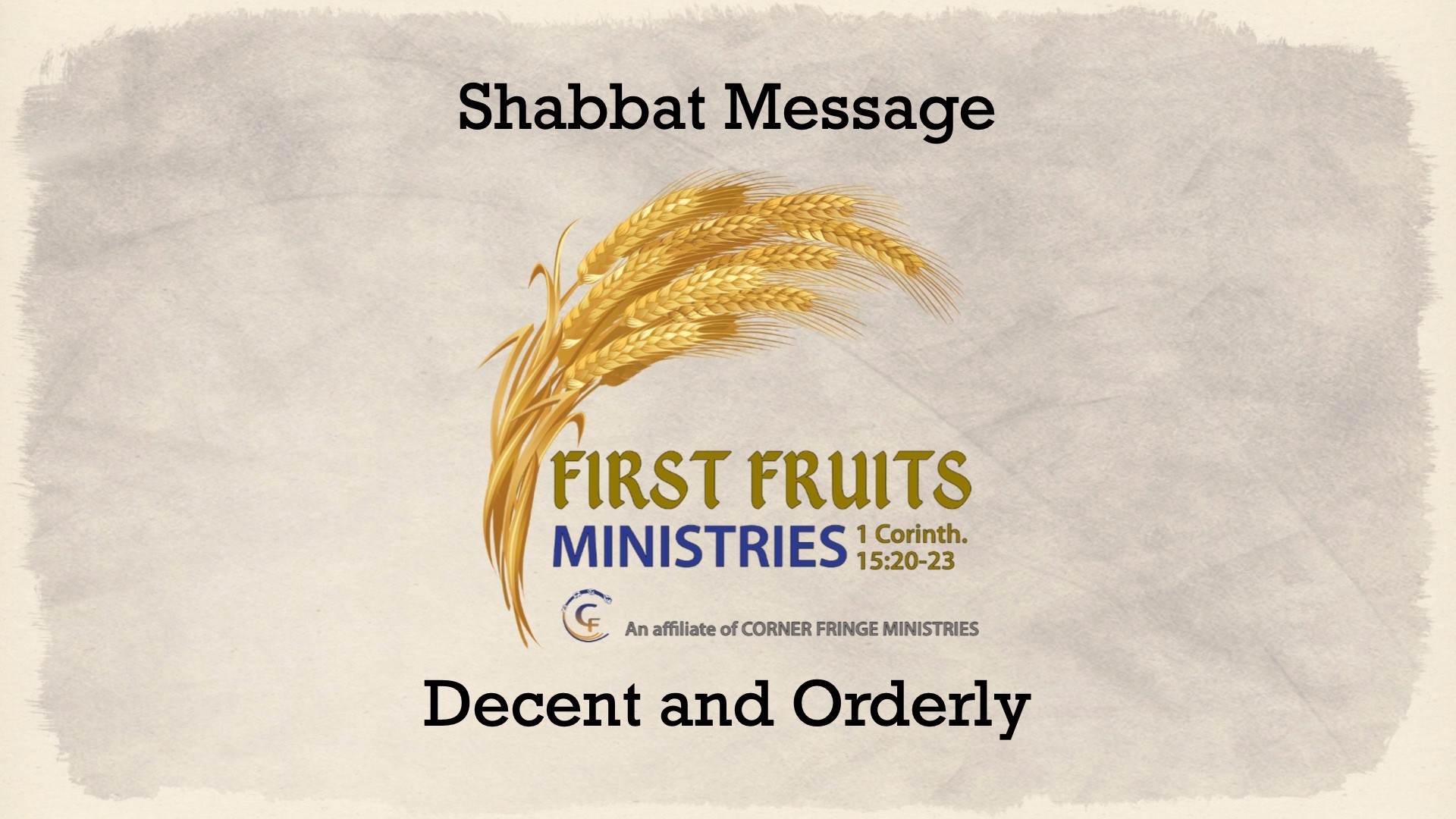 Decent and Orderly | First Fruits Ministries