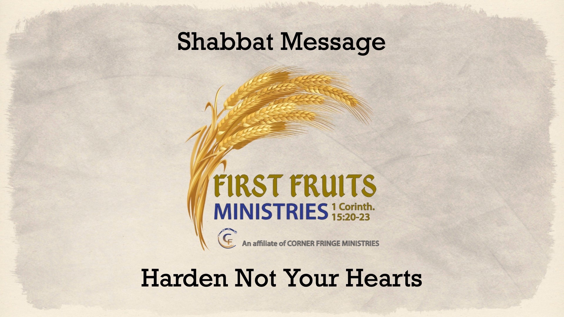 Harden Not Your Hearts | First Fruits Ministries