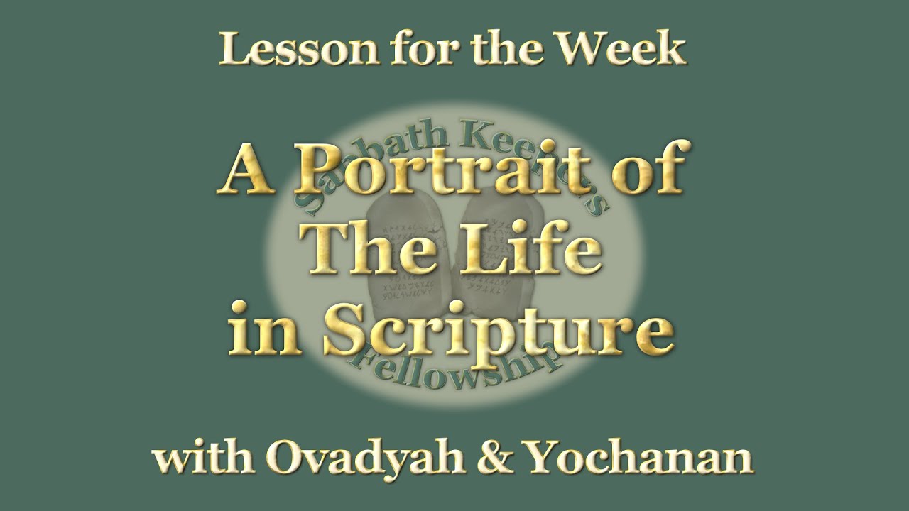 Sabbath Prayer & Study 06/22/2024 – A Portrait of the Life in Scripture – Sabbath Keepers Fellowship - YouTube