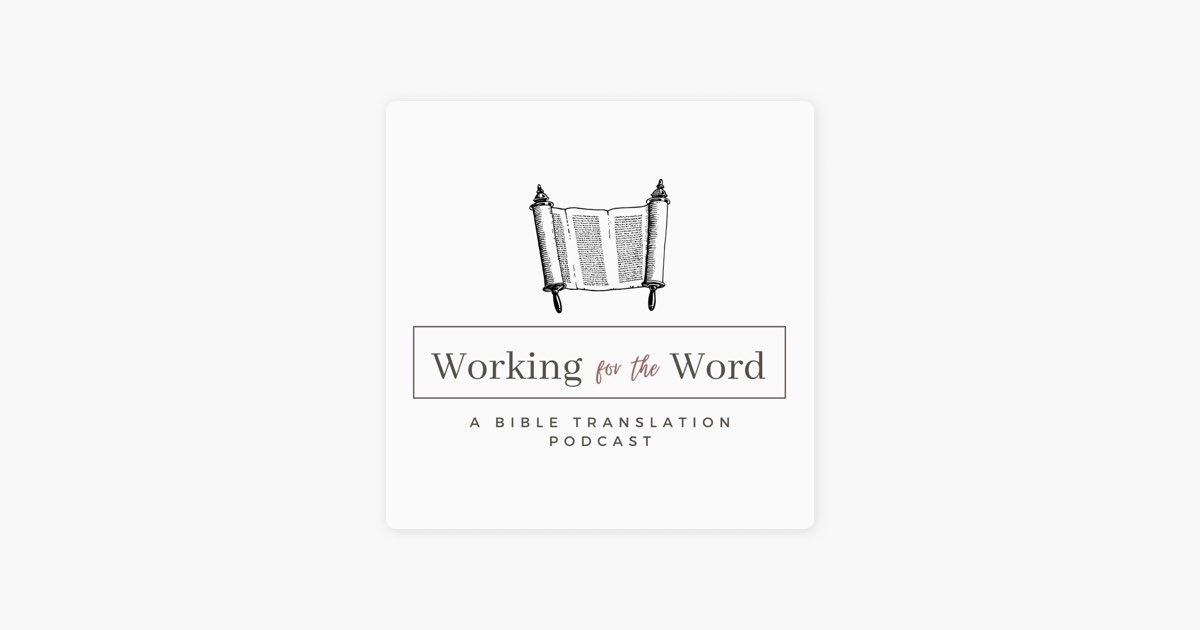 Foreignization in Bible Transl - Working for the Word - a Bible translation podcast - Apple Podcasts