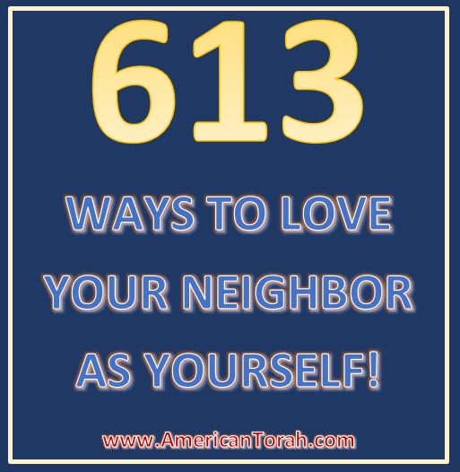 613 Ways to Love Your Neighbor - American Torah