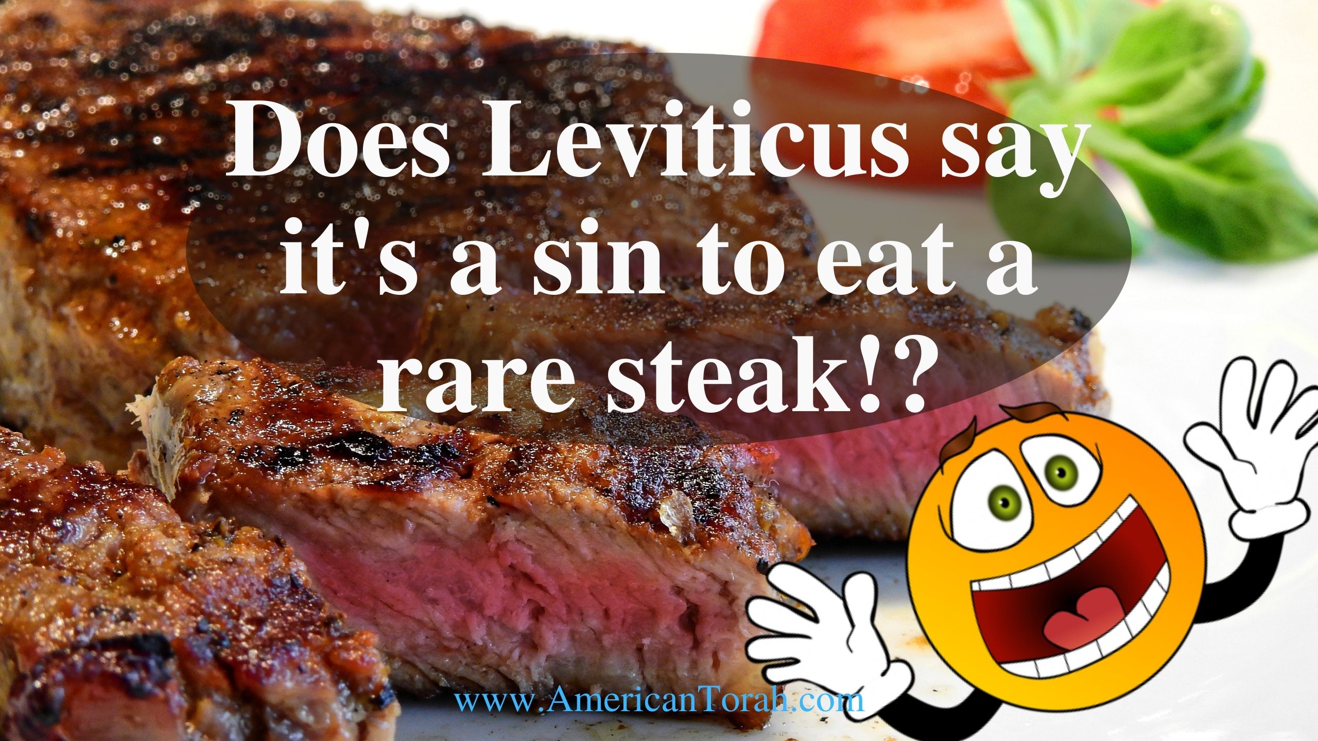 Does the Bible Say Not to Eat a Rare Steak? - American Torah