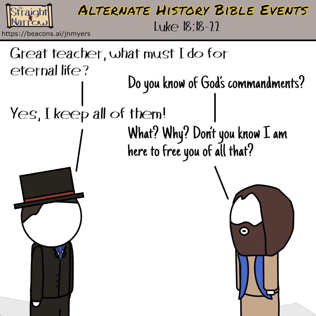 The Straight + Narrow - Alternate History Bible Events: The Rich Ruler & Eternal Life