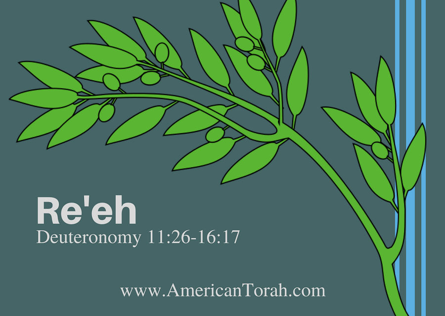 Parsha Re'eh - Apostolic Readings, Commentary, and Videos - American Torah