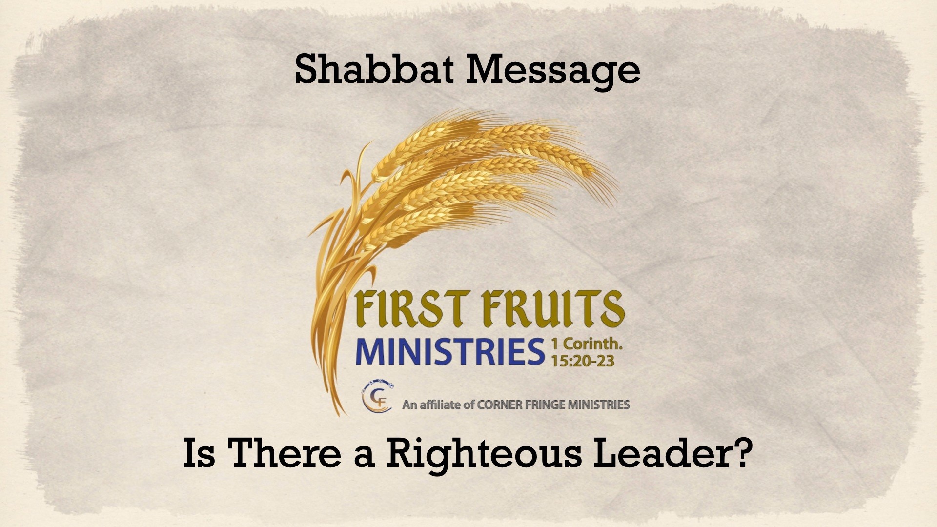 Is There A Righteous Leader? | First Fruits Ministries