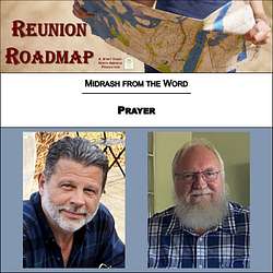 Reunion Roadmap Midrash: Prayer