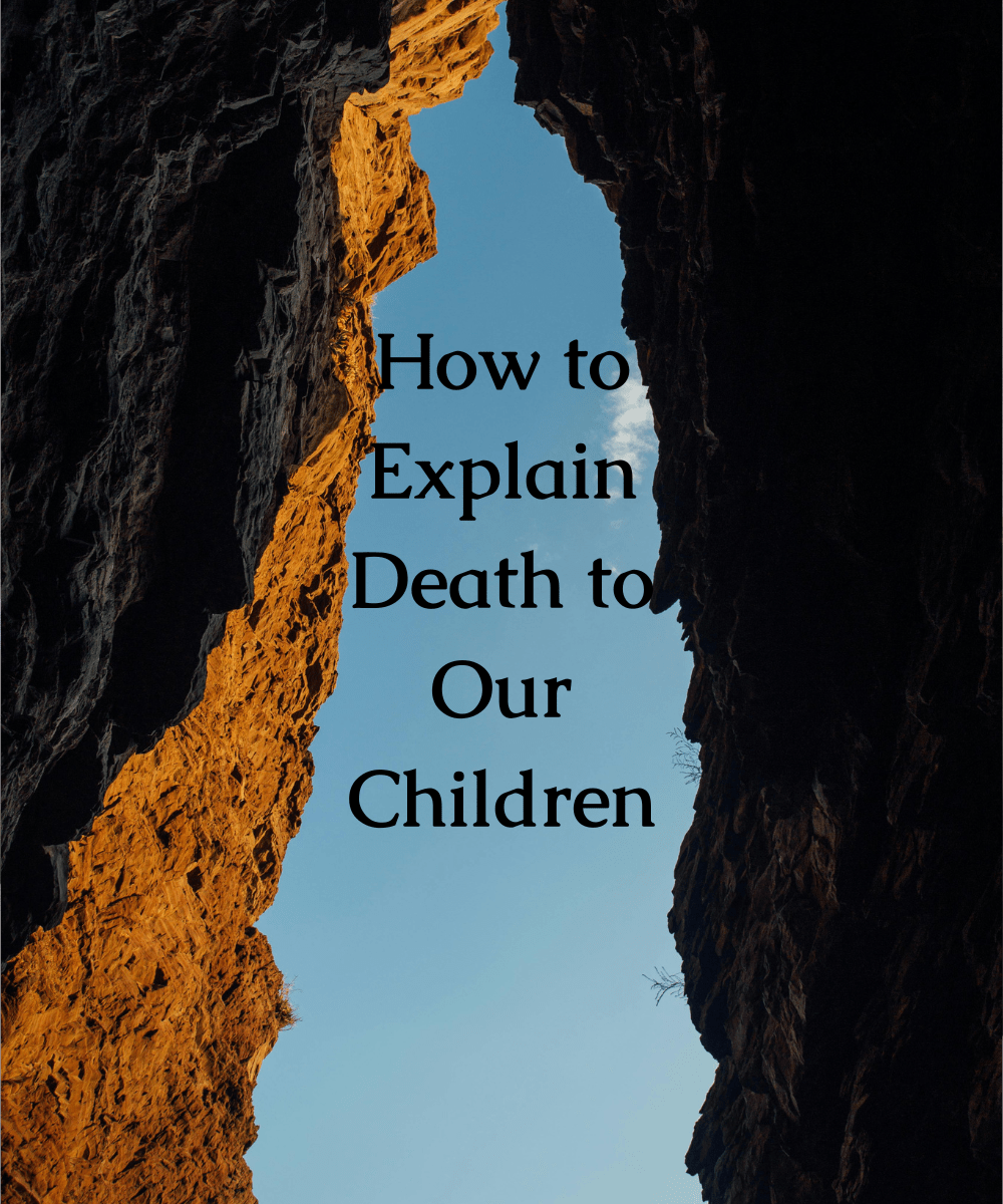 How to Explain Death to Our Children