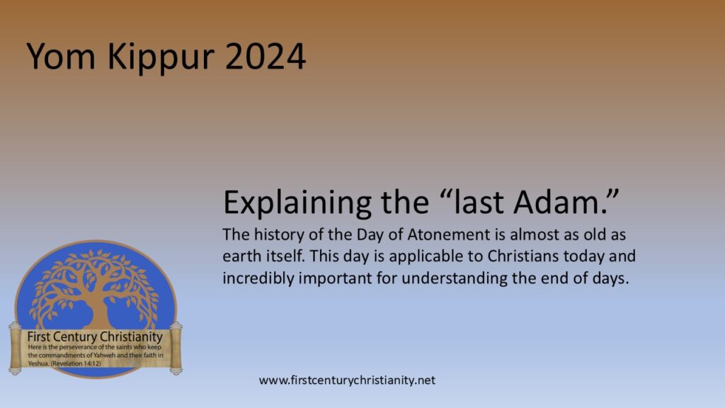 Yom Kippur 2024: Explaining the Last Adam - First Century Christianity